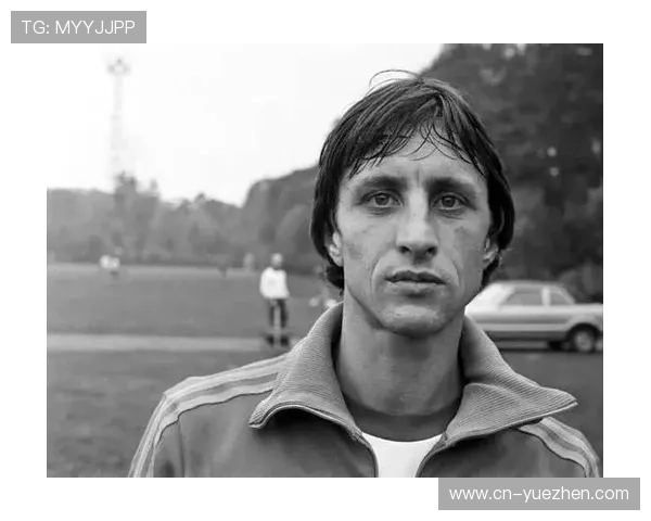 克鲁伊夫全能球员价值分析:定义现代足球的多面手特征与影响 克鲁伊夫全能球员价值分析:定义现代足球的多面手特征与影响